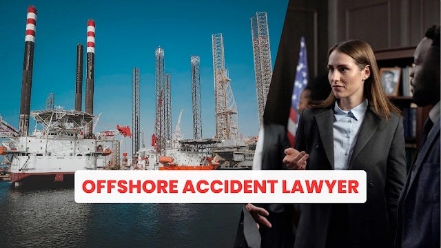 Why Choose a Specialized Offshore Accident Attorney?