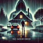 No Good Deed Netflix Review